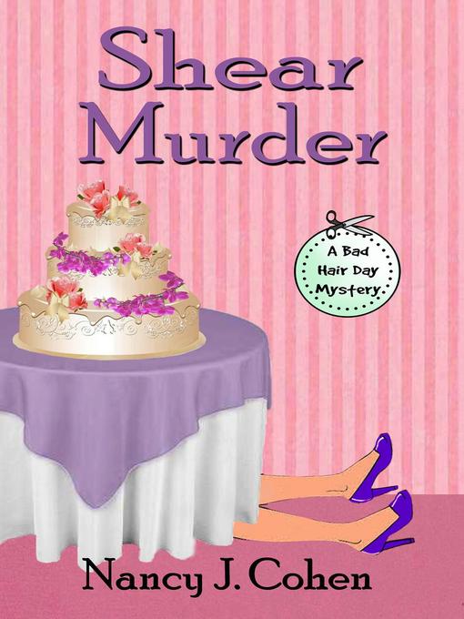 Title details for Shear Murder by Nancy J. Cohen - Available
